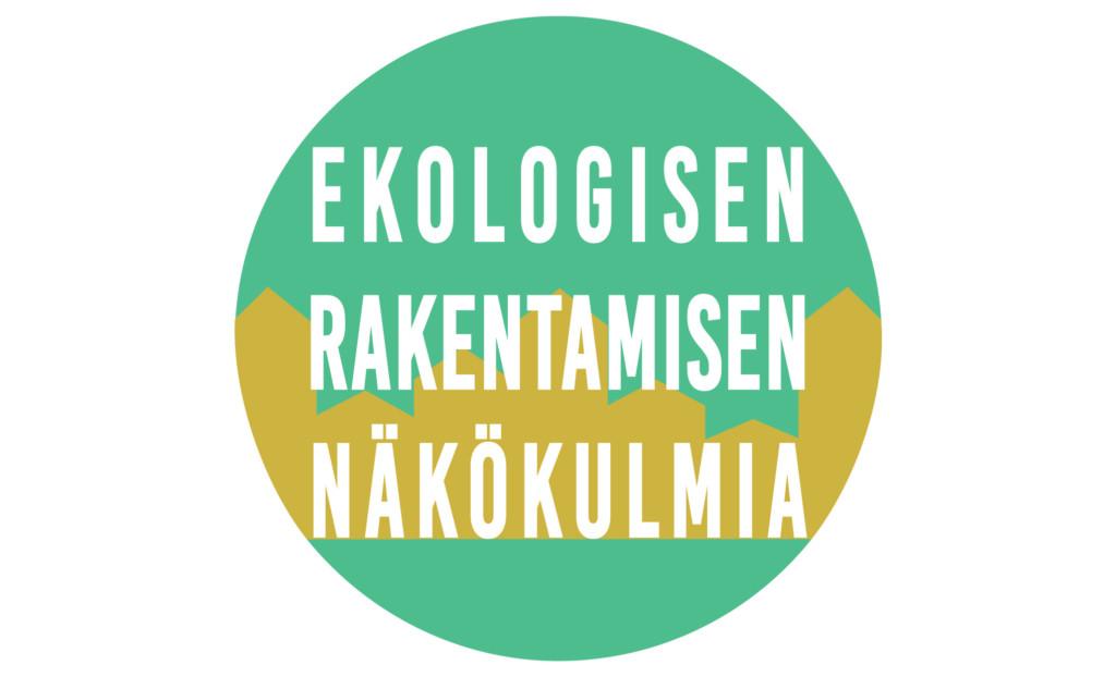 ekologisen rakentamisen näkökulmia