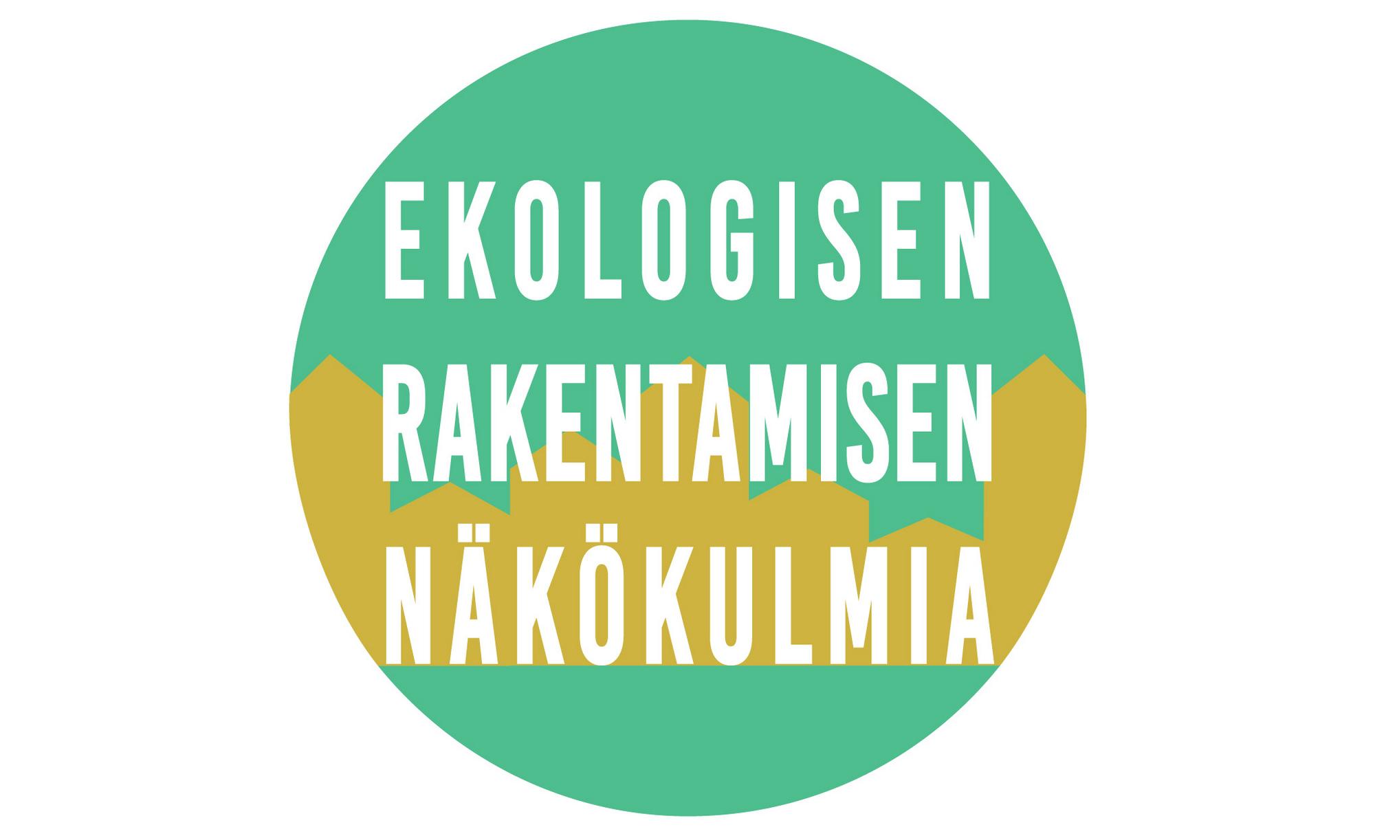 ekologisen rakentamisen näkökulmia